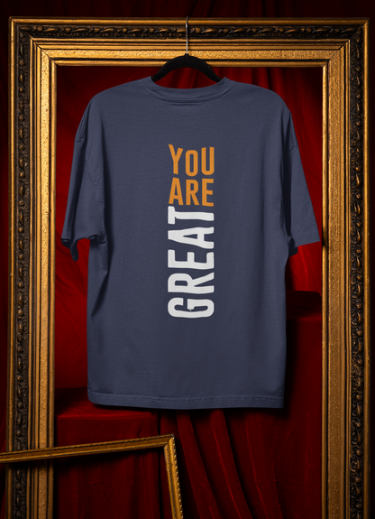 You are Great Oversized T-Shirt - Men