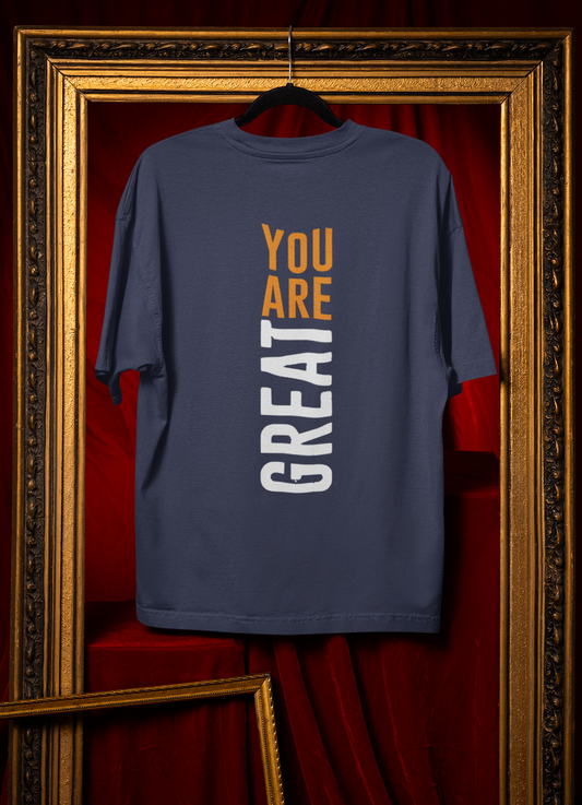 You are Great Oversized T-Shirt - Men